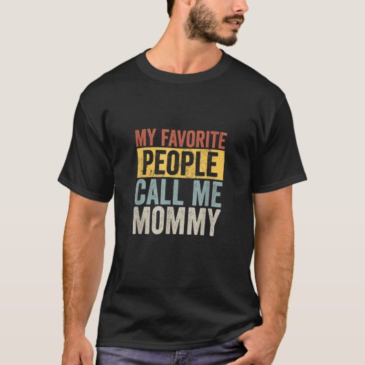 Mijn favoriete mensen noemen me mama  grappig mot t-shirt (Voorkant)