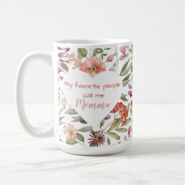Mijn favoriete mensen noemen me mama koffiemok