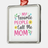 Mijn favoriete mensen noemen me mama metalen ornament (Links)