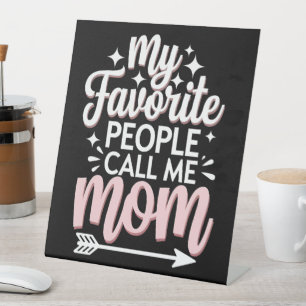 Mijn favoriete mensen noemen me mama Moederdag blo Reclamebord Met Voetstuk