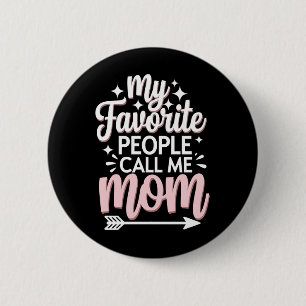 Mijn favoriete mensen noemen me mama Moederdag blo Ronde Button 5,7 Cm
