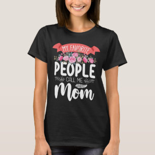 Mijn favoriete mensen noemen me mama Moederdag Fam T-shirt