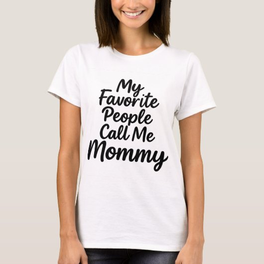 Mijn favoriete mensen noemen me mama | Moederdag T-shirt (Voorkant)