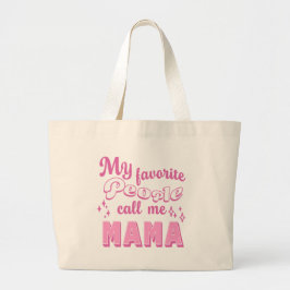 Mijn favoriete mensen noemen me Mama Mother's Pink Grote Tote Bag