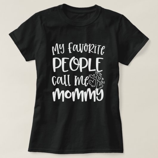 Mijn favoriete mensen noemen me mama Quote Gift T-shirt (Design voorkant)
