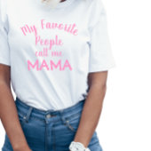Mijn favoriete mensen noemen me mama Roze T-shirt