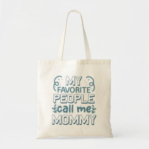 Mijn favoriete mensen noemen me mama tote bag