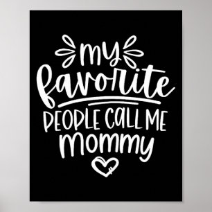Mijn favoriete mensen noemen me mammie gelukkige m poster