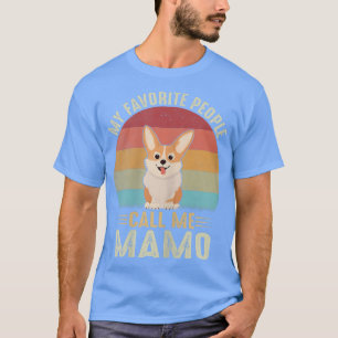 Mijn favoriete mensen noemen me Mamo Cute Corgi T-shirt