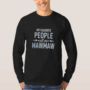 Mijn favoriete mensen noemen me Mawmaw Ouderschap T-shirt
