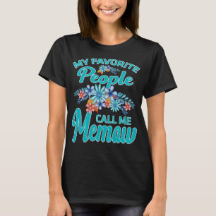 Mijn favoriete mensen noemen me memaw t-shirt