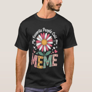 Mijn favoriete mensen noemen me Meme Schattige Blo T-shirt