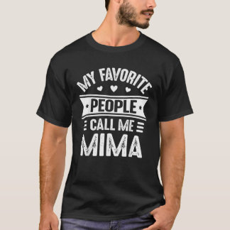 Mijn favoriete mensen noemen me Mima Moederdag Mim T-shirt