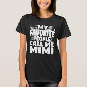 Mijn favoriete mensen noemen me Mimi Funny Grandma T-shirt