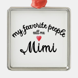 Mijn favoriete mensen noemen me Mimi oma cadeau Metalen Ornament