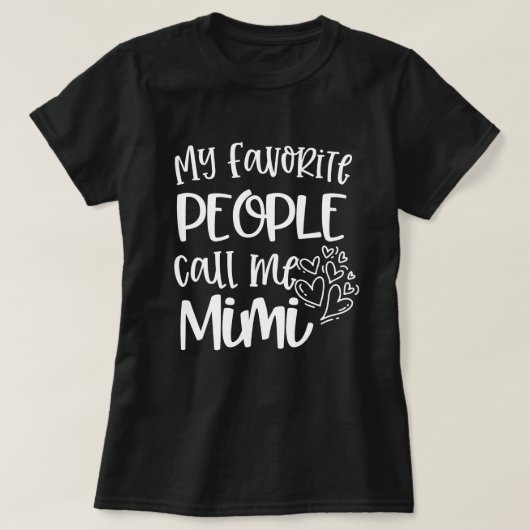 Mijn favoriete mensen noemen me Mimi Quote Gift T-shirt (Design voorkant)