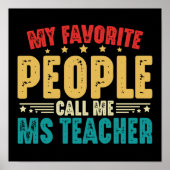 Mijn favoriete mensen noemen me MS Teacher  Poster (Voorkant)