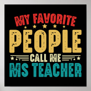 Mijn favoriete mensen noemen me MS Teacher  Poster
