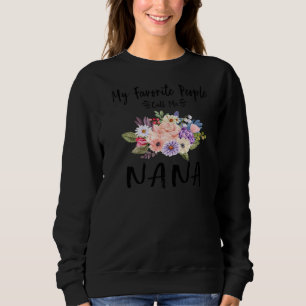 Mijn favoriete mensen noemen me Nana Floral Grandm Trui
