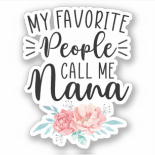 Mijn favoriete mensen noemen me Nana, Gift for Gra Sticker