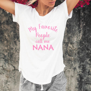 Mijn favoriete mensen noemen me Nana Grappige oma T-shirt