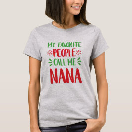 Mijn favoriete mensen noemen me Nana Kerstmis T-shirt