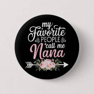 Mijn favoriete mensen noemen me Nana Moederdag blo Ronde Button 5,7 Cm