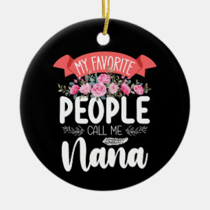 Mijn favoriete mensen noemen me Nana Moederdag Keramisch Ornament