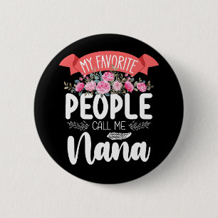 Mijn favoriete mensen noemen me Nana Moederdag Ronde Button 5,7 Cm