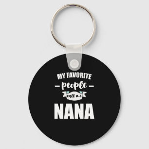 Mijn favoriete mensen noemen me Nana oma Nana Sleutelhanger