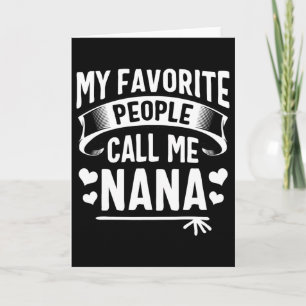 Mijn favoriete mensen noemen me Nana Shirt Schatti Kaart