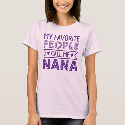 Mijn favoriete mensen noemen me nana t-shirt (Voorkant)