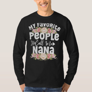 Mijn favoriete mensen noemen me Nana T-shirt Moede