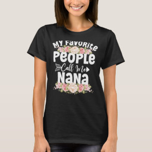 Mijn favoriete mensen noemen me Nana T-shirt Moede