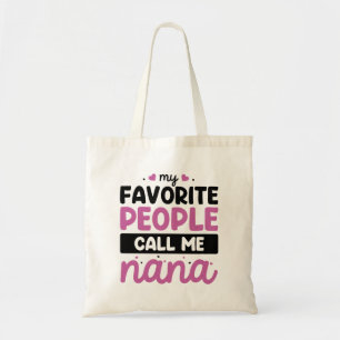 Mijn favoriete mensen noemen me Nana Tote Bag
