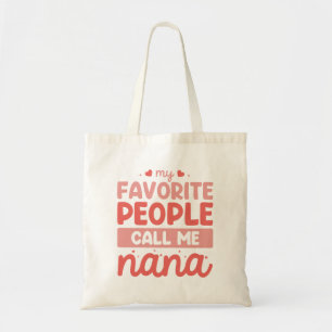 Mijn favoriete mensen noemen me Nana Tote Bag