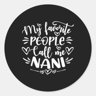 Mijn favoriete mensen noemen me Nani Moederdag Ronde Sticker