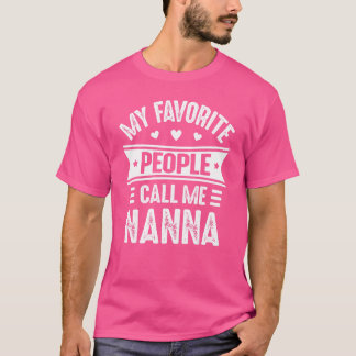 Mijn favoriete mensen noemen me Nanna Moederdag Na T-shirt