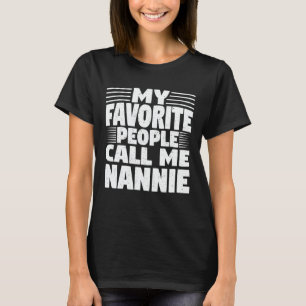 Mijn favoriete mensen noemen me Nannie Funny Grand T-shirt