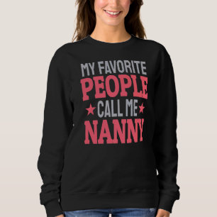 Mijn favoriete mensen noemen me Nanny Grandma Trui