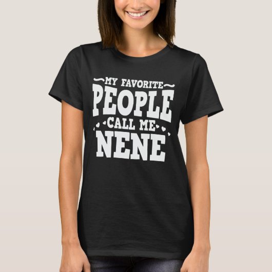 Mijn favoriete mensen noemen me Nene Funny Grandma T-shirt (Voorkant)