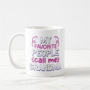 Mijn favoriete mensen noemen me oma koffiemok