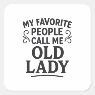 Mijn favoriete mensen noemen me Oma Oude Dame Vierkante Sticker