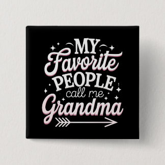 Mijn favoriete mensen noemen me oma’s dag vierkante button 5,1 cm