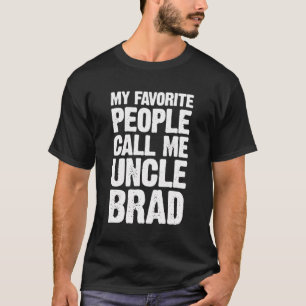 Mijn favoriete mensen noemen me oom Brad gepersona T-shirt