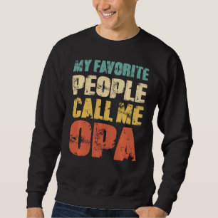 Mijn favoriete mensen noemen me opa grappige papa  trui