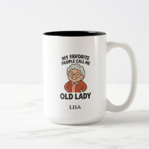 Mijn favoriete mensen noemen me oud vrouwtje