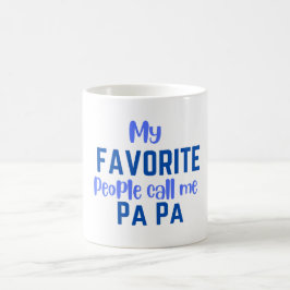 Mijn favoriete mensen noemen me Pa Pa Coffee Mok
