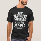Mijn favoriete mensen noemen me Pap-Pap Funny Gran T-shirt (Voorkant)