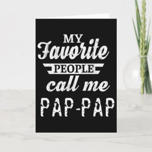 Mijn favoriete mensen noemen me Pap-pap opa Kaart